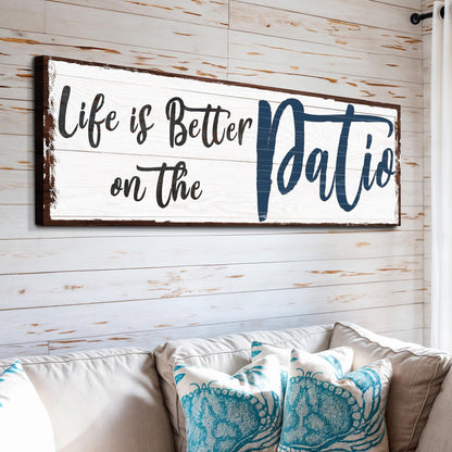 Life Is Better On The Patio Sign